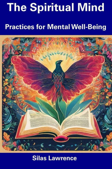 The Spiritual Mind: Practices for Mental Well-Being