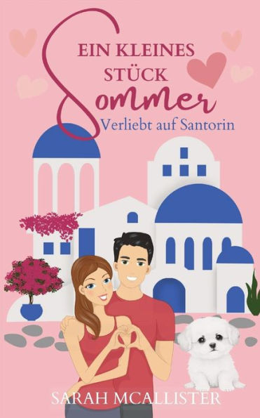 Ein kleines Stück Sommer: Verliebt auf Santorin