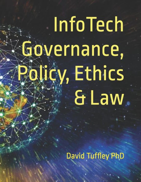 InfoTech Governance, Policy, Ethics & Law
