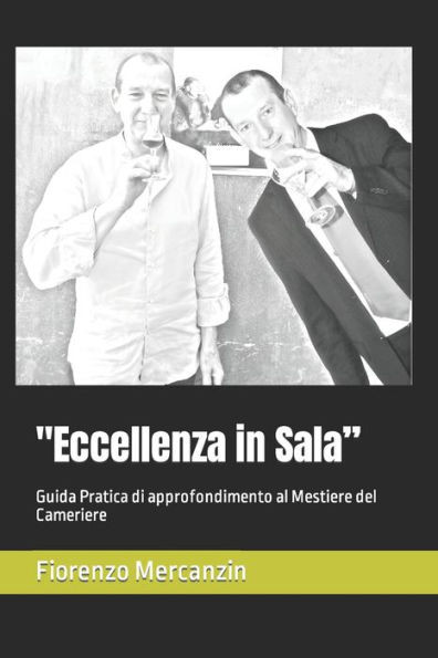""Eccellenza in Sala"": Guida Pratica di approfondimento al Mestiere del Cameriere