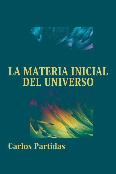 La Materia Inicial del Universo: El Momento Inaugural