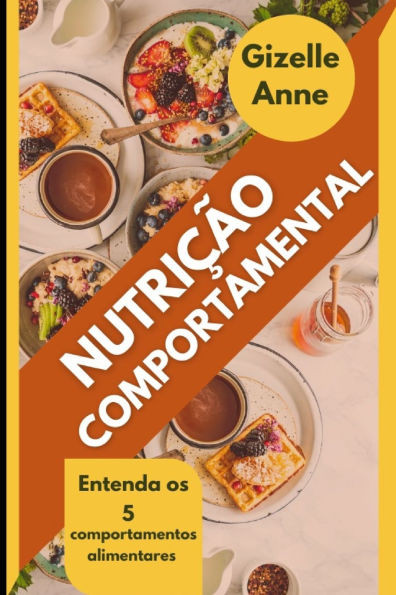 Nutrição Comportamental: entenda os 5 comportamentos alimentares