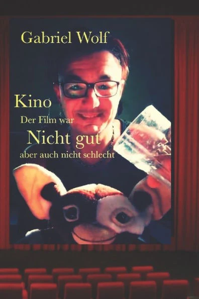 Kino - der Film war Nicht gut: aber auch nicht schlecht!