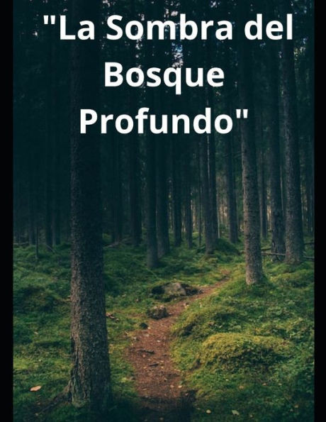 ""La Sombra del Bosque Profundo""