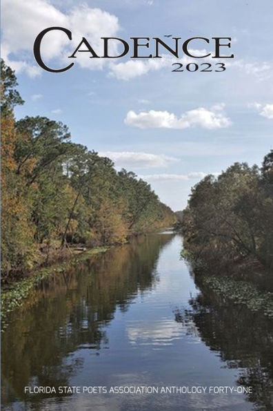Cadence 2023: Florida State Poets Association Anthology Forty-One