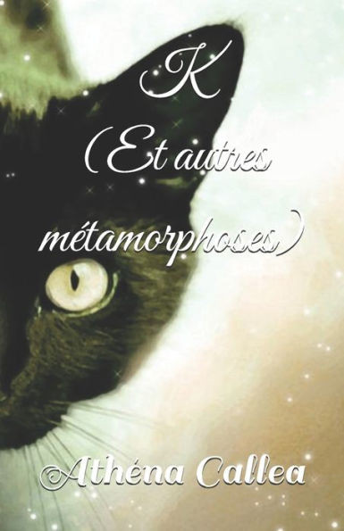 K (Et autres mÃ©tamorphoses)