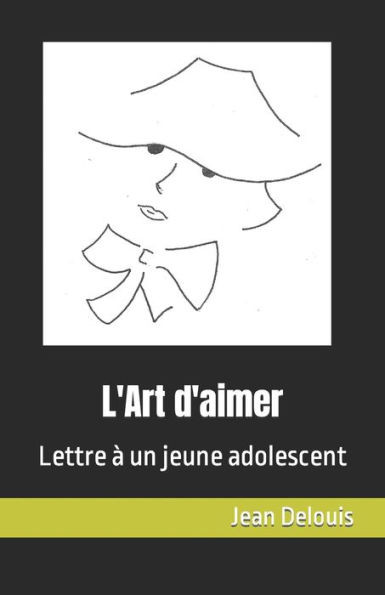 L'Art d'aimer: Lettre à un jeune adolescent