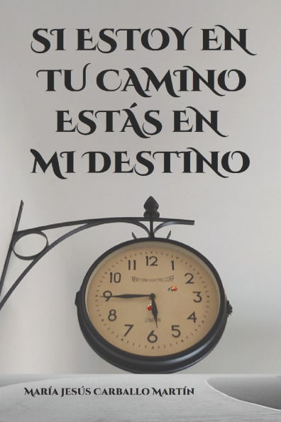 Si Estoy En Tu Camino EstÃ¡s En Mi Destino