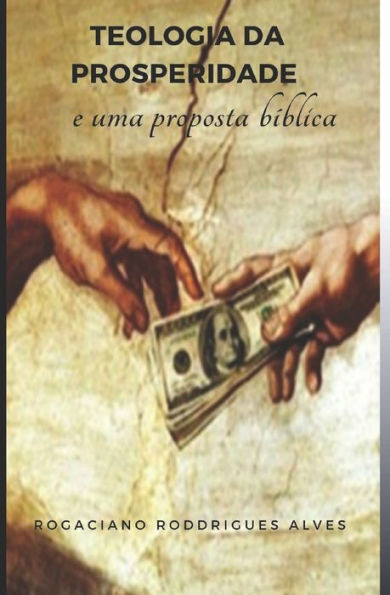 A Teologia Da Prosperidade: E Uma ""Proposta"" BÃ­blica"".