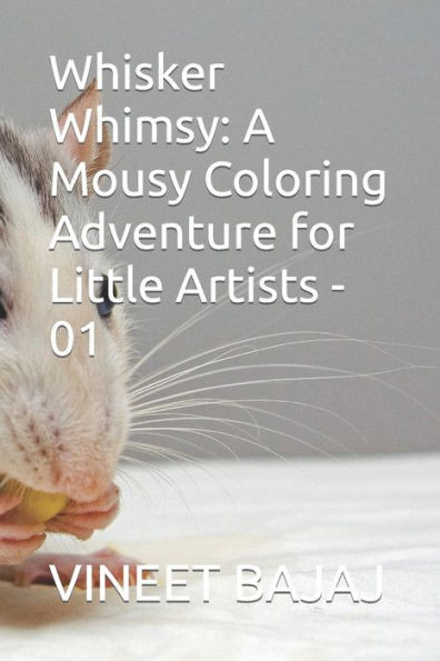 Whisker Whimsy: A Mousy Coloring Adventure for Little Artists - 01