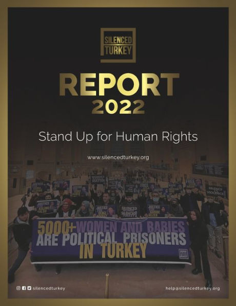 Advocates of Silenced Turkey Report 2022 Black and White: Human Rights Violations in Turkey and How to Raise the Voice of the Oppressed People