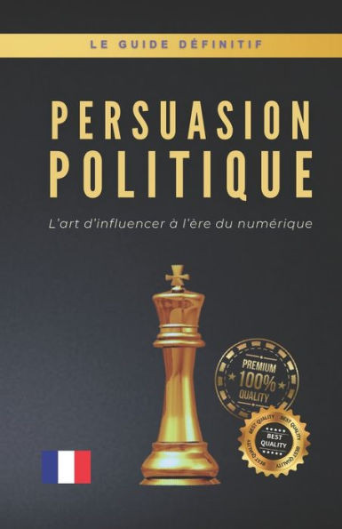Persuasion Politique: L'art d'influencer à l'ère du numérique