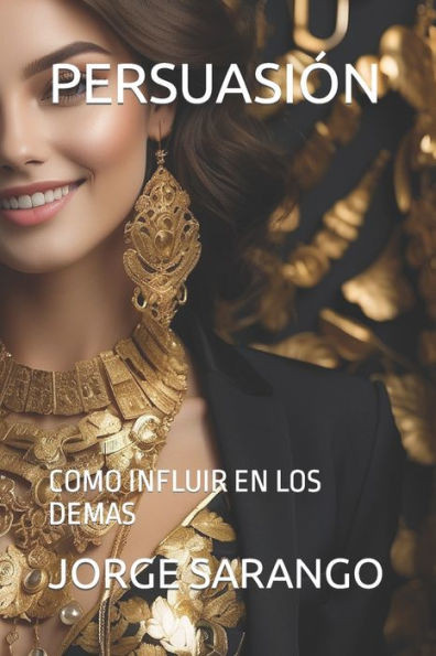 PersuasiÃ³n: Como Influir En Los Demas