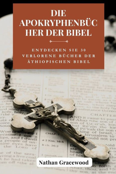 Die ApokryphenbÃ¼cher der Bibel: Entdecken Sie 30 verlorene BÃ¼cher der Ã¤thiopischen Bibel