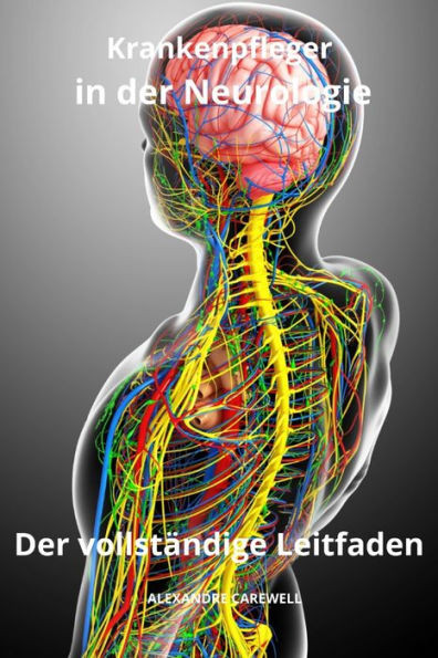 Krankenpfleger in der Neurologie Der vollstÃ¤ndige Leitfaden