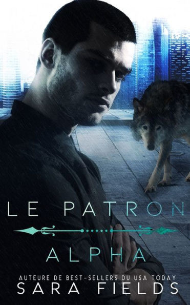 Le Patron Alpha: Une Romance Mafieuse Sombre avec un MÃ©tamorphe