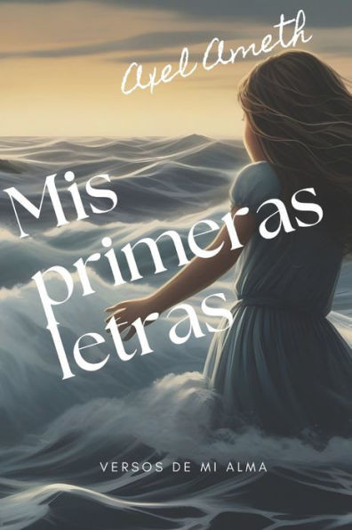 Mis primeras letras: Versos de mi alma