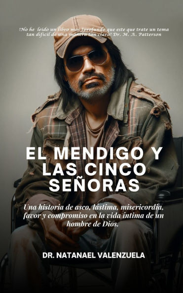 El Mendigo Y Las Cinco SeÃ±oras: ""Compromiso y TransformaciÃ³n: El Viaje del Amor Verdadero""
