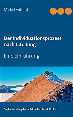 Der Individuationsprozess Nach C.G. Jung: Eine Einf??Hrung (German Edition)