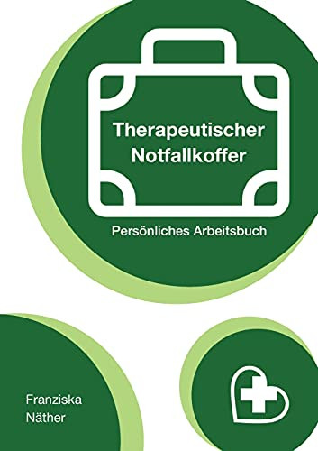 Therapeutischer Notfallkoffer: Pers??Nliches Arbeitsbuch (German Edition)