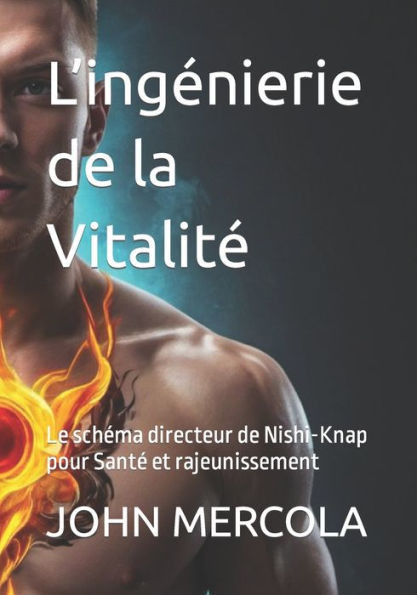 L'ingÃ©nierie de la VitalitÃ©: Le schÃ©ma directeur de Nishi-Knap pour SantÃ© et rajeunissement