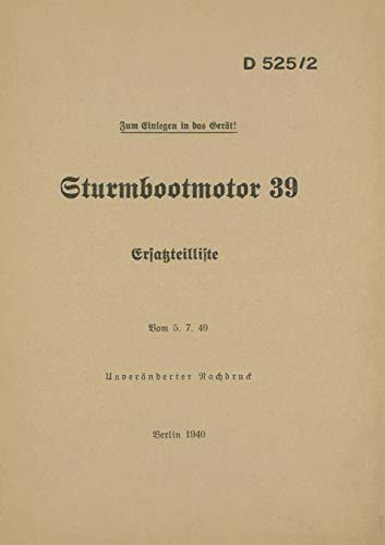 D 525/2 Sturmbootmotor 39 - Ersatzteilliste: 1940 - Neuauflage 2021 (German Edition)