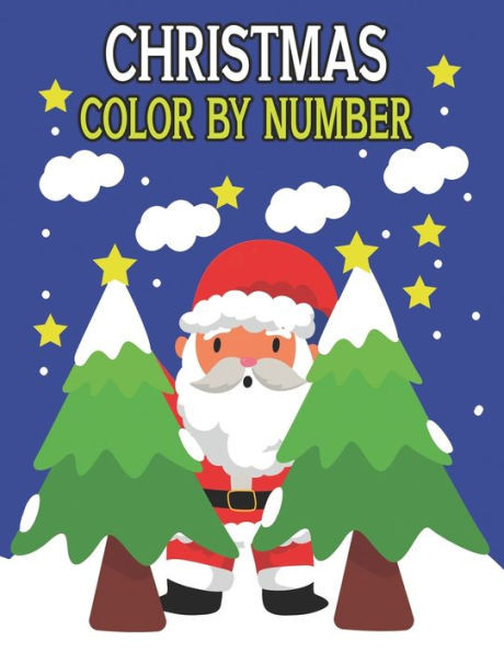 Christmas Color By Number: Fun and Creative Coloring Activity Book for Kids