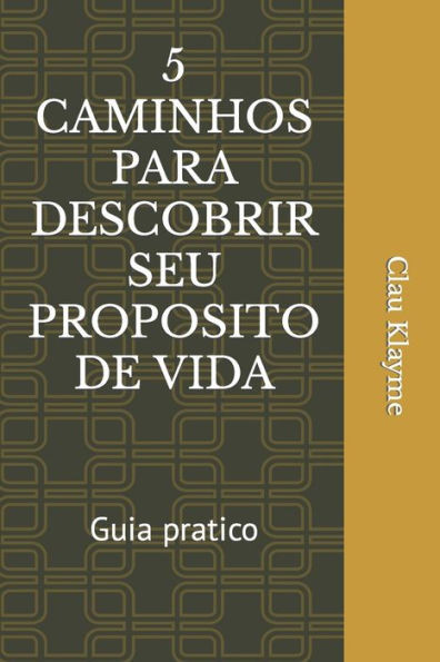 5 Caminhos Para Descobrir Seu Proposito de Vida: Guia pratico