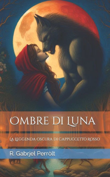 Ombre di Luna: La Leggenda Oscura di Cappuccetto Rosso