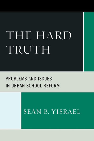 Hard Truth: Problems and Issues in Urban School Reform
