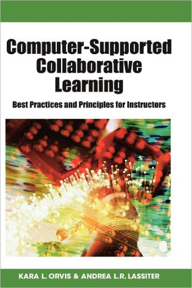 Computer-Supported Collaborative Learning: Best Practices and Principles for Instructors