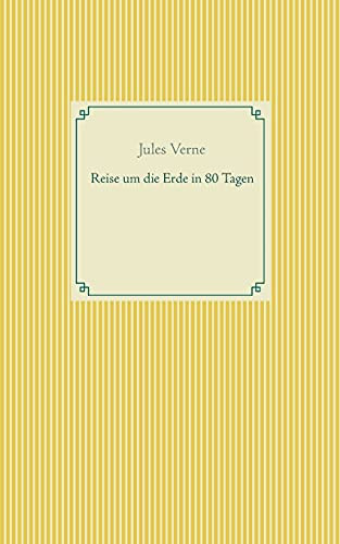 Reise Um Die Erde In 80 Tagen (German Edition)