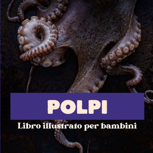 Polpi: Libro illustrato per bambini