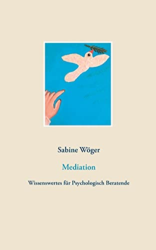 Mediation: Wissenswertes F??R Psychologisch Beratende (German Edition)