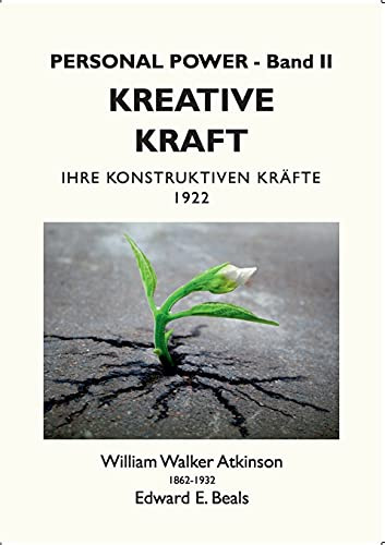 Kreative Kraft: Ihre Konstruktiven Krã¤Fte (German Edition)