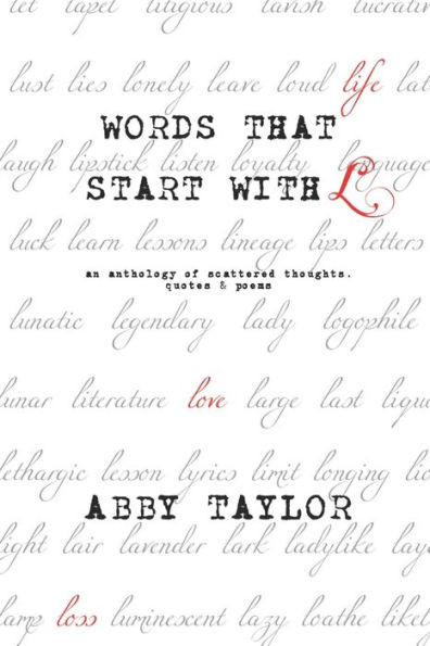 Words That Start With L: An anthology of scattered thoughts, quotes & poems