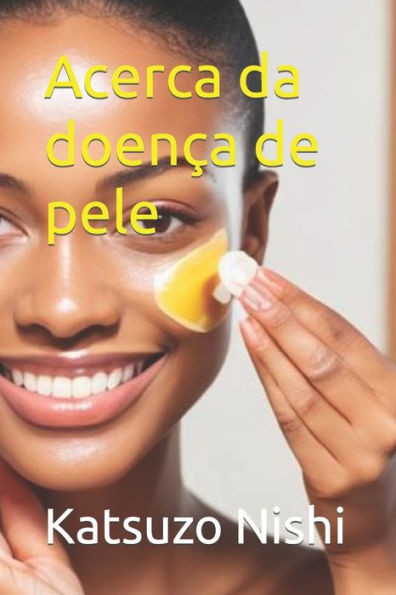 Acerca da doenÃ§a de pele