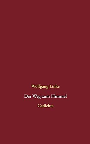 Der Weg Zum Himmel: Gedichte (German Edition)