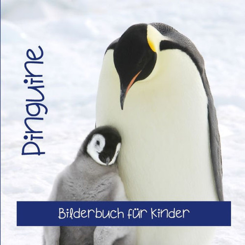Pinguine: Bilderbuch fÃ¼r Kinder