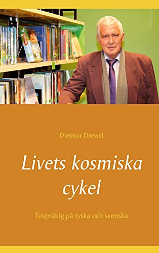 Livets Kosmiska Cykel: Tospr?Ñkig P?Ñ Tyska Och Svenska (Swedish And German Edition)