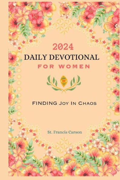 2024 Daily Devotional for Women: Finding Joy in Chaos