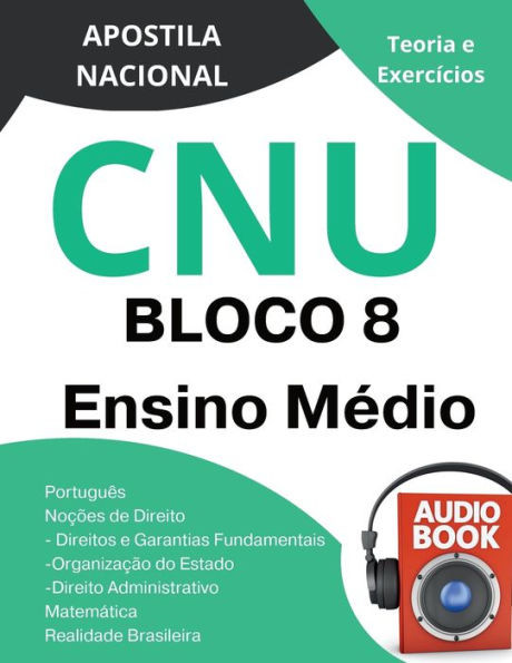Concurso Nacional Unificado - CNU - Bloco 8 - Ensino Médio: Apostila + 900 Questões + Audiobook