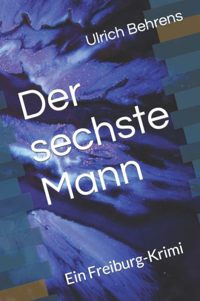 Der sechste Mann: Ein Freiburg-Krimi 1