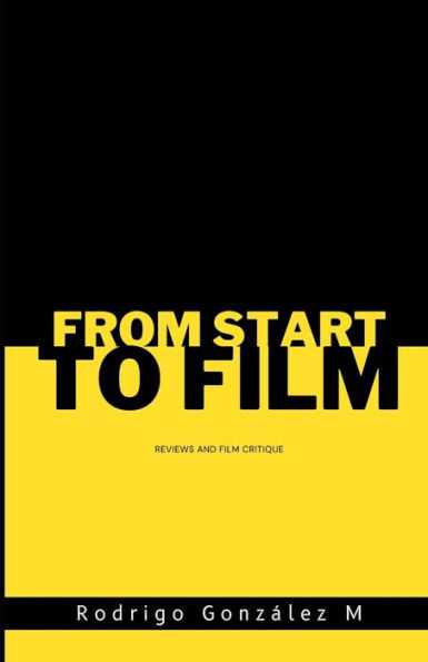 From Start to Film: Film Review and Critique