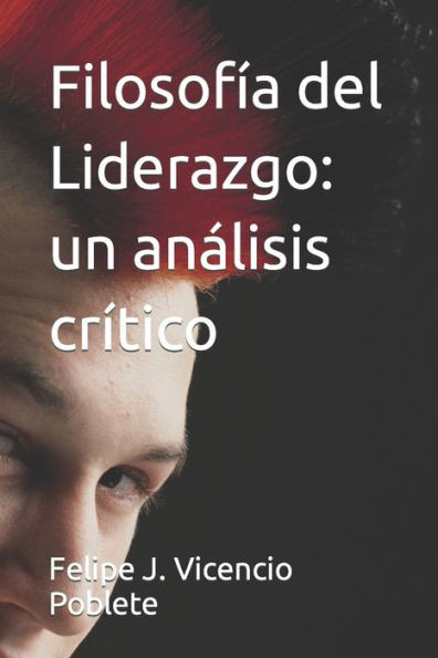 Filosofía del Liderazgo: un análisis crítico