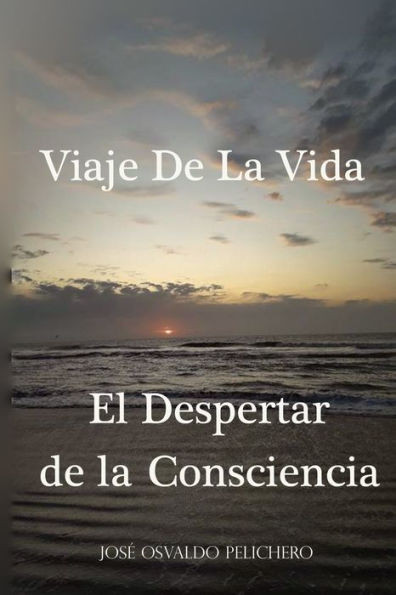 Viaje de la vida El Despertar de la consciencia: El Despertar de la consciencia