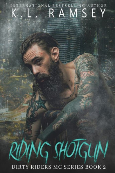 Riding Shotgun: MC, Biker Romance, Second Chance Romance, Protective Alpha