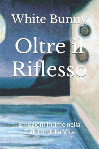 Oltre il Riflesso: Emozioni Intime nella Toilette della Vita
