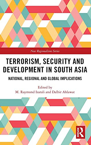 Terrorism, Security And Development In South Asia: National, Regional And Global Implications (New Regionalisms Series)