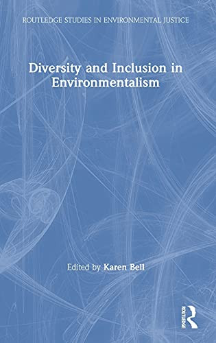 Diversity And Inclusion In Environmentalism (Routledge Studies In Environmental Justice) - Hardcover